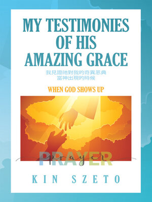 cover image of My Testimonies of His Amazing Grace